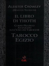 Il libro di Thoth. Tarocco egizio. Corso pratico avanzato sull'uso dei tar...