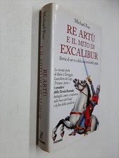 RE ARTU' E IL MITO DI EXALIBUR - MICHAEL FOSS - PIEMME - 1998