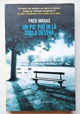 Un po' più in là sulla destra Fred Vargas Prima edizione Einaudi Stile Libero 1°