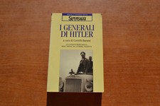 Barnett I generali di Hitler RIZZOLI prima edizione 