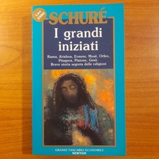 I grandi iniziati. Rama, Krishna, Ermete, Mose, Orfeo, Pitagora, Platone, Gesù.