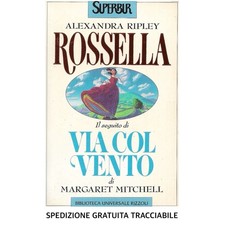 Libro • ROSSELLA • Il Seguito Di Via Col Vento Di Margaret Mitchell ( 1994 )