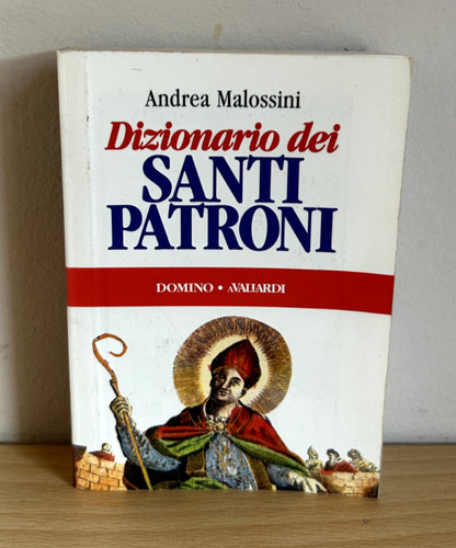 Dizionario dei santi patroni - santi,