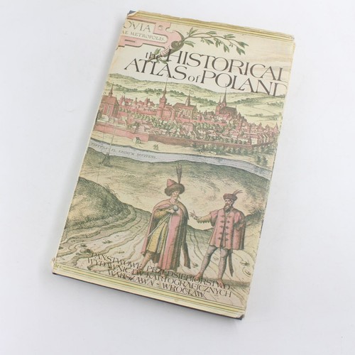 The historical atlas poland - the, of
