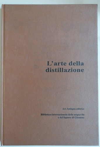 Arte della distillazione - della,