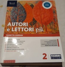 AUTORI E LETTORI PIU' 2 ROSETTA ZORDAN 3 VOLUMI LETTERATURA QUADERNO COMPETENZE 