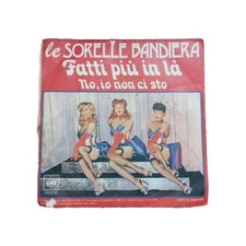 LE SORELLE BANDIERA – FATTI PIÙ IN LA  Vinile 45 Giri