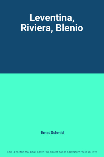 Leventina riviera blenio - leventina,,