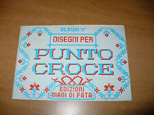 CUCITO RICAMO ALBUM V DISEGNI PER PUNTO CROCE EDIZIONI MANI DI FATA 1960 CIRCA