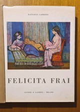 FELICITA FRAI Raffaele Carrieri Libro Alfieri e Lacroix 1963