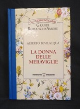 La donna delle meraviglie - Alberto Bevilacqua - Mondadori Deagostini 1996