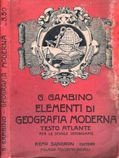 Elementi di geografia moderna. Per le scuole secondarie. Giuseppe Gambino. S.D..