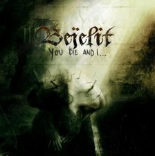 Bejelit - You Die And I... CD
