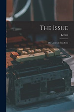 Issue the case for sinn - issue, fein