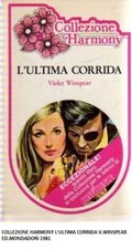 COLLEZIONE HARMONY L'ULTIMA CORRIDA V.WINSPEAR ED.MONDADORI 1981 confidenze
