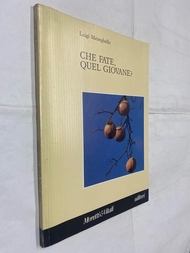 Che fate quel giovane - che,