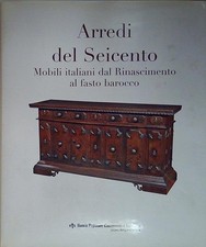 Arredi del Seicento. Mobili