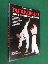 Chong SOO PARK - TAEKWON-DO Corso Completo De Vecchi (1989) Libro Arti Marziali