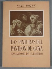 Le Pitture Del Pantheon Di Goya Di Hans ROTHE - 70 Tavole - Ed Orbis, 1944 -