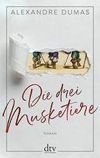 Die drei Musketiere: Roman von