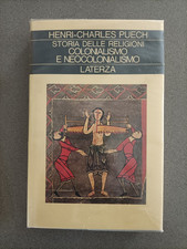 STORIA DELLE RELIGIONI - COLONIALISMO E NEOCOLONIALISMO - VII - PUECH - LATERZA