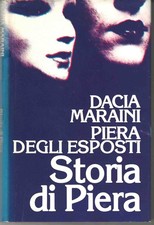 SPLENDIDO LIBRO "STORIA DI PIERA" 1984 DACIA MARAINI PIERA DEGLI ESPOSTI