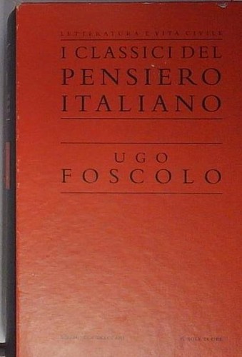 Ugo foscolo classici del - foscolo,