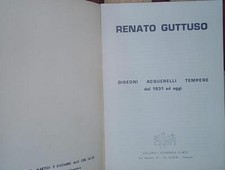 RENATO GUTTUSO DISEGNI ACQUERELLI TEMPERE DAL 1931 AD OGGI