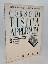 Corso di fisica applicata Vol 2 Strumenti e metodi misura Sergio Papucci Hoepli