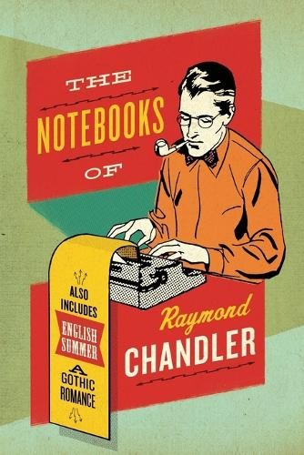 Raymond chandler the notebooks - raymond,