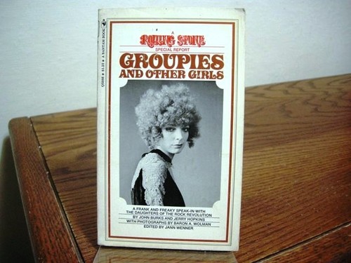 Groupies and other girls a - and,
