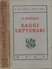 Saggi letterari. . U. Foscolo. 1926. .