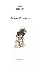 AU CIEL DE SON LIT, Céline