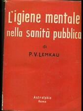 L'IGIENE MENTALE NELLA SANITA' PUBBLICA PSICOLOGIA/PSICHIATRIA P.V. LEMKAU