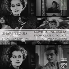 FRANCESCA BADALINI/ANTONIO ZAMBRINI: SHARED SOULS: MOVIE SOUNDTRACKS FROM C - CD