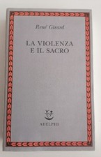 René Girard - La violenza e il sacro - Adelphi