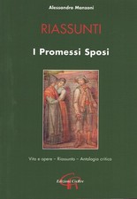 Riassunti - I Promessi sposi di Manzoni, Alessandro ed. CieRre