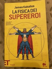 La fisica dei supereroi-James Kakalios, L. Lilli- Einaudi