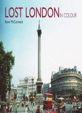 Lost London in Colour-Kevin McCormack