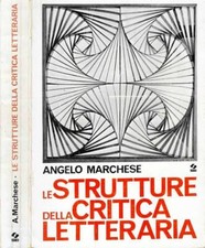 Le strutture della critica letteraria. . Angelo Marchese. 1972. .