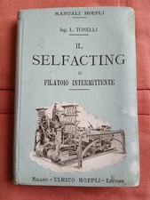 Manuale Hoepli Filatoio Intermittente Il Selfacting  L. Tonelli 1911