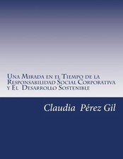 Una Mirada en el Tiempo de la Responsabilidad Social Corporativa: y El Desarroll