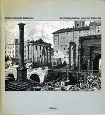 Roma continuità dell' antico. I fori imperiali nel progetto della città ELECTA