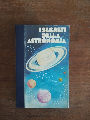 Segreti della astronomia - i,
