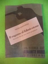 (A3) Book libro IL RAGAZZO AL FULMICOTONE Guerrino Nicoli storia Silvio Bertotto