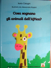 Cosa sognano gli animali dell'Africa di Ilaria Cisiaghi Ass. Cultur. Ed. Senegal