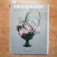 IKEBANA: FIORI VIVENTI - JENNY BANTI PEREIRA 1963 CDE CLUB DEGLI EDITORI