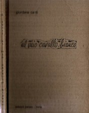 Il mio cavallo bianco. 