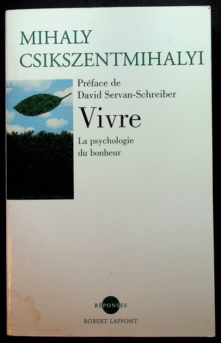 Mihaly csikszentmihalyi vivre - mihaly, csikszentmihalyi,