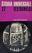STORIA UNIVERSALE 27 FELTRINELLI L'ETÀ DELLA BORGHESIA Volume Storico Saggio '75